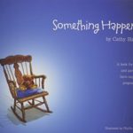 Something Happened: A Book for Children and Parents Who Have Experienced Pregnancy Loss