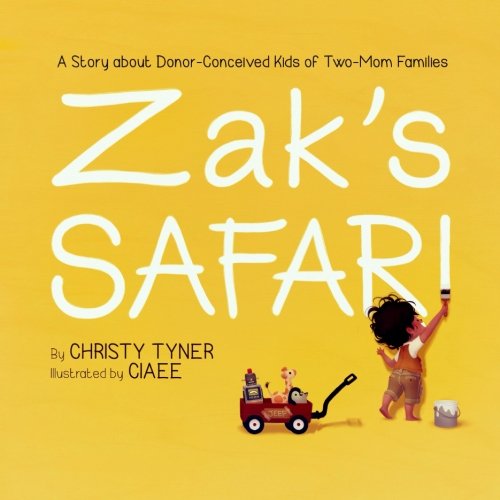 Zak’s Safari: A Story about Donor-Conceived Kids of Two-Mom Families