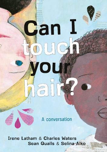 Can I Touch Your Hair?: Poems of Race, Mistakes and Friendship