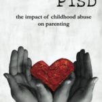 Parenting with PTSD: the impact of childhood abuse on parenting