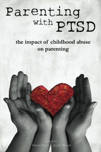 Parenting with PTSD: the impact of childhood abuse on parenting