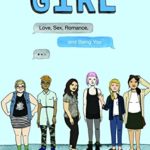 GIRL: Love, Sex, Romance, and Being You