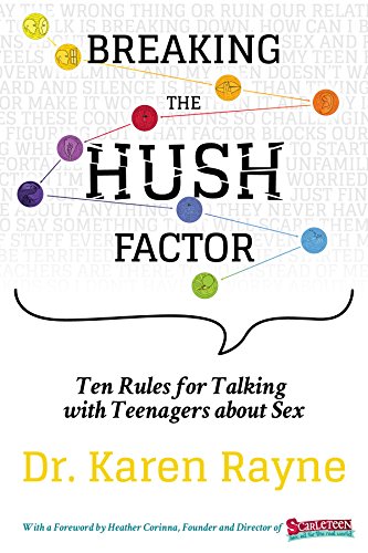Breaking the Hush Factor: Ten Rules for Talking with Teenagers about Sex