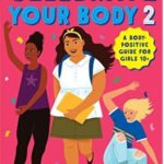 Celebrate Your Body 2: The Ultimate Puberty Book for Preteen and Teen Girls