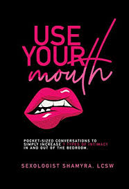 Use Your Mouth: Pocket-sized Conversations to Simply Increase 7 Types of Intimacy in and out of the Bedroom