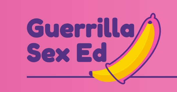 Guerrilla Sex Ed