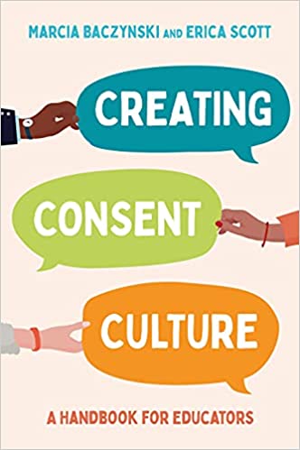 Creating Consent Culture: A Handbook for Educators