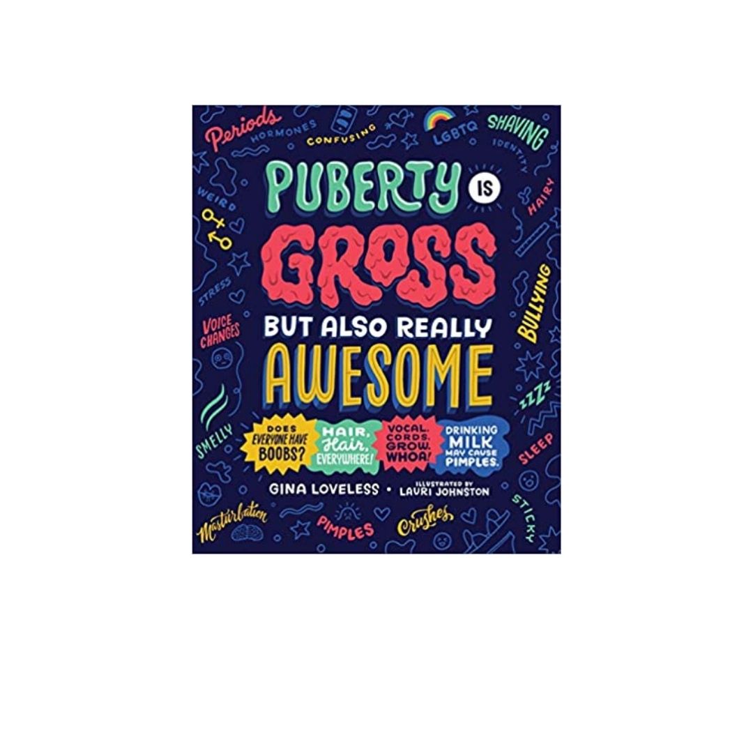 Puberty Is Gross but Also Really Awesome