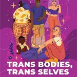 Trans Bodies, Trans Selves: A Resource by and for Transgender Communities