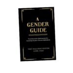 A Gender Guide: Transformative Information for Assisting Gender-Diverse Individuals