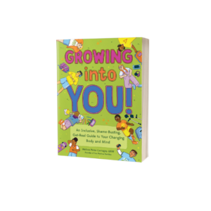 Growing into You!: An Inclusive, Shame-Busting, Get-Real Guide to Your Changing Body and Mind – Paperback (signed by author)