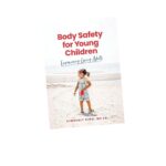 Body Safety for Young Children: Empowering Caring Adults